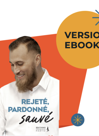 Ebook - Rejeté, Pardonné, Sauvé